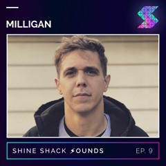 Shine Shack Sounds #009 - Milligan