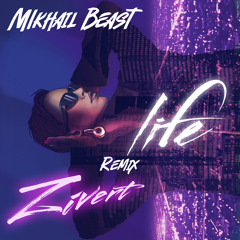 Zivert - Life (Mikhail Beast Remix)