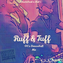#Ruff&Tuff - 00's DanceHall Mix (Part 2) Hostedby Kal - I