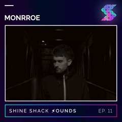 Shine Shack Sounds #011 - Monrroe