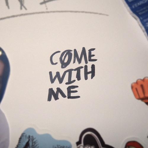 come with me