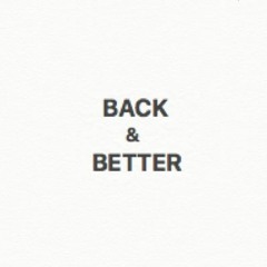 BACK & BETTER (prod. 666daedalus)
