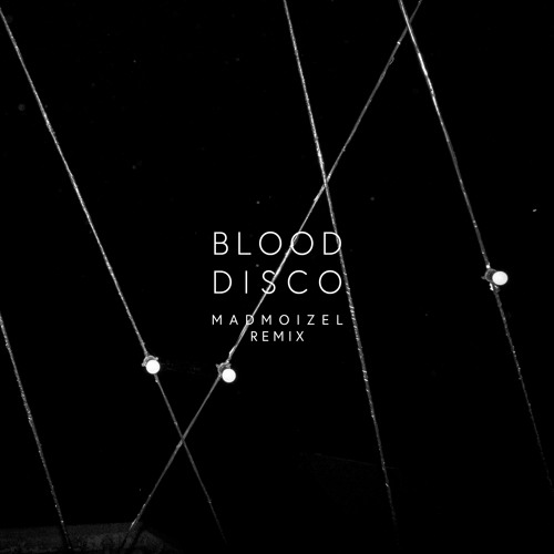Blood Disco - MADMOIZEL Remix for Misfortunes