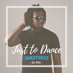 Just To Dance Sweetness - Dj MG kizomba