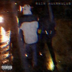 Rain Makrwalas (Feat. Sean Reign & Nola Blackwell) [prod. Denilson2x]