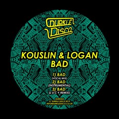Bad Feat. Logan [Forthcoming Durkle Disco]