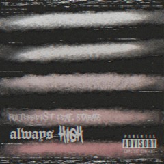 ALWAYS HIGH (FEATURING STARATS) **FREE DOWNLOAD**