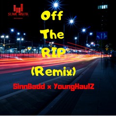 SinnBadd x HaulZ - Off The Rip Remix