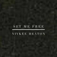 SET ME FREE - NIYKEE HEATON