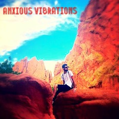 Anxious Vibrations