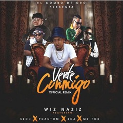 Vente conmigo (Remix)- Wiz Naziz Ft Sech, Phantom, Bca & Mr Fox