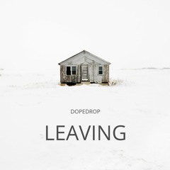 DOPEDROP - Leaving