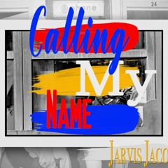 Jarvis Jacob-Calling My Name