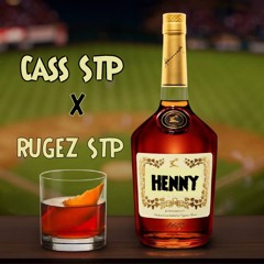 Cass STP X Rugez STP - Henny