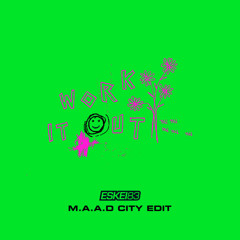 Work It Out x M.A.A.D. City (Eskei83 Edit)
