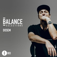 Balance Selections 003: Dosem
