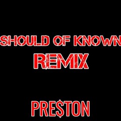 Should Of Known (Hopsin Remix)