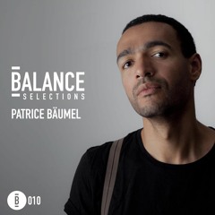 Balance Selections 010: Patrice Bäumel