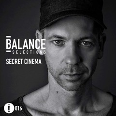 Balance Selections 016: Secret Cinema