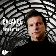 Balance Selections 027: Chris Fortier