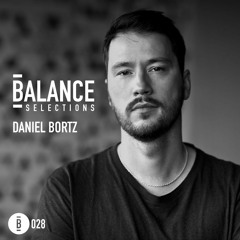 Balance Selections 028: Daniel Bortz