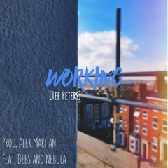 Working Feat. Debs And Nebula [Prod. Alex Martian]