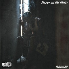 Breezy - Heavy On My Mind (Prod.By Craig)