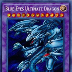 Blue-Eyes Ultimate Dragon ( RapperJaycee x Dubbl0h7 x Whu )