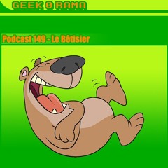 Episode 149 Geek'O'rama - Le bêtisier !