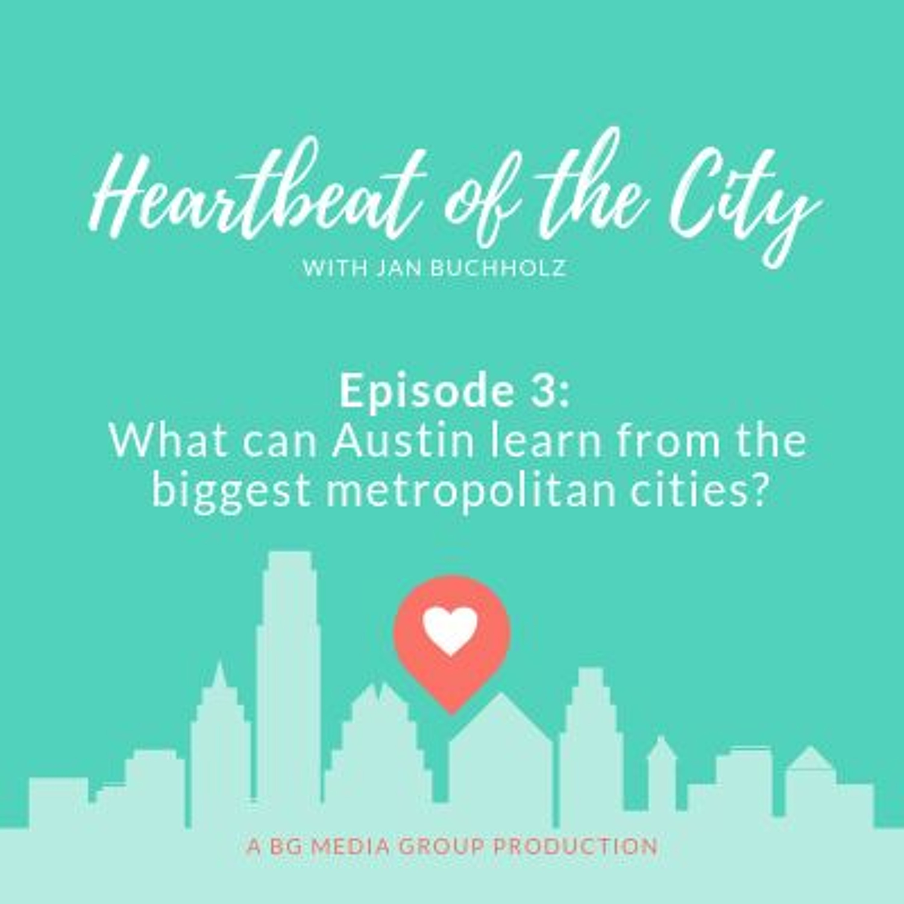 Episode 3: What can Austin learn from the biggest metropolitan cities?