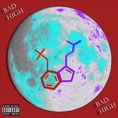 BAD HIGH