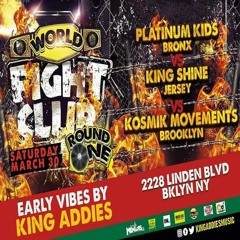King Shine Vs Kosmik Vs Platinum Kids 3/19(World Fight Club R#1)