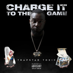 Trapstar Toxic - How the Game Goes