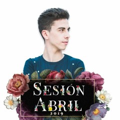 SESIÓN ABRIL 2019 - (XAVI REVERTÉ DJ)