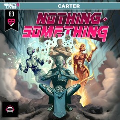 carter - Nothing & Something