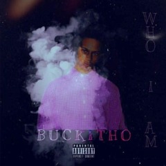 Buckitho x ( Who I Am )(Prod By. KFW Productions )