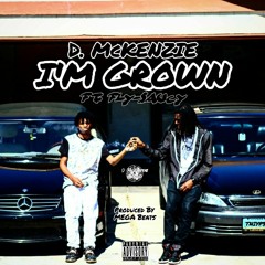 005. Im Grown Ft. Fly-$aucy [Prod. By MEGA Beats]