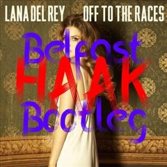 Lana Del Rey - Off to the Races (Belfast Bootleg)