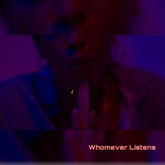 Whomever Listens (Bonus Track)