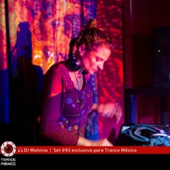 DJ Mohinia / Set #93 exclusivo para Trance México