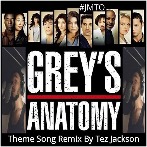 Grey X27 S Anatomy Theme Song Remix Prod By Raisi K Tez Jackson By Tezjackson Demjacksonboyz On Soundcloud Hear The World S Sounds