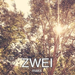 makit - Zwei (Original Mix)