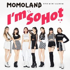 Momoland - Im So Hot 'Explosion' Remix By WERT