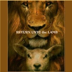 UNTO THE LAMB