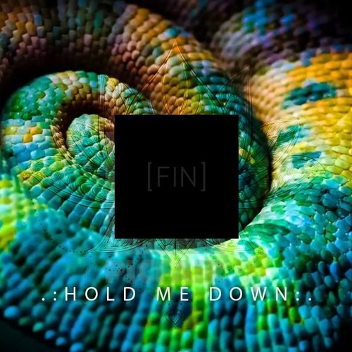 Hold Me Down ft Current Device ::cycle 3::phase 2::