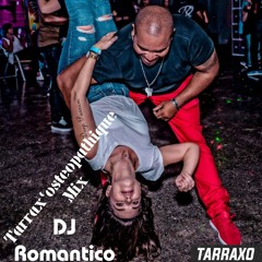 TARRAX'OSTEOPHATIQUE MIX 2019 DJ ROMANTICO ( TARRAXO  )