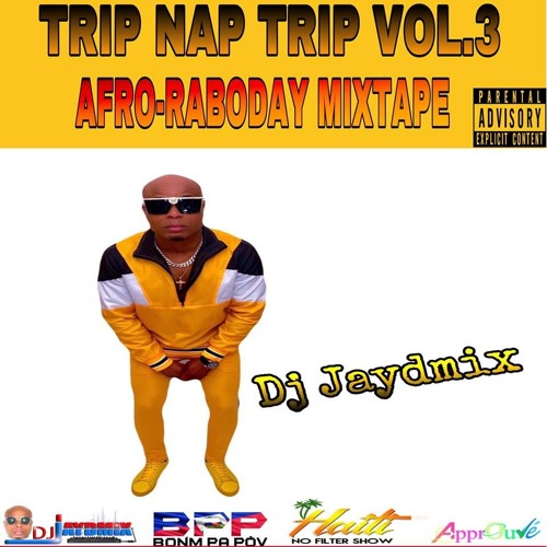 DJ JAYDMIX - TRIP NAP TRIP VOL.3 AFRO-RABODAY MIXTAPE