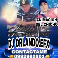 EN CAUPICHO ORLANDO.EFX DJ ANIMACIÓN DEL CHICHO DJ