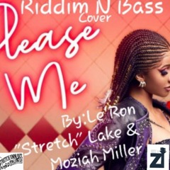 Please Me Riddim N Bass Cover (Riddim By: Le'Ron "Stretch" Lake, Bass By: Moziah Miller)