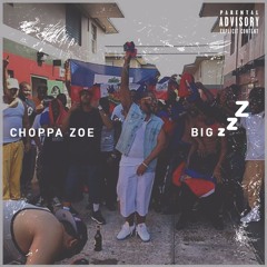 Choppa Zoe - Big Zs